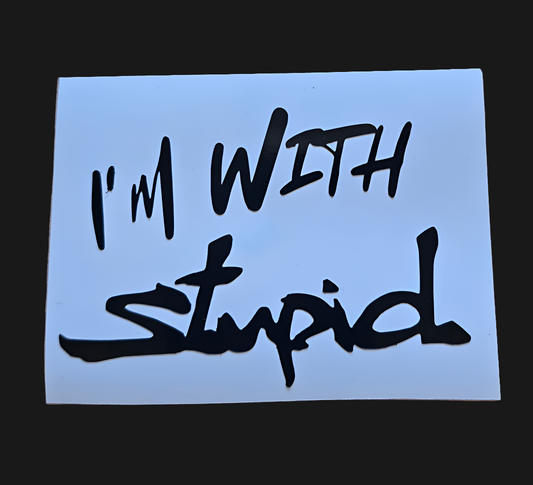 I'm With Stupid vinyl decal