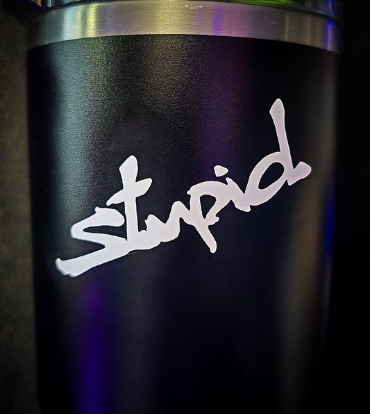 "Stupid" Vinyl Decal Sticker (New Colors!)